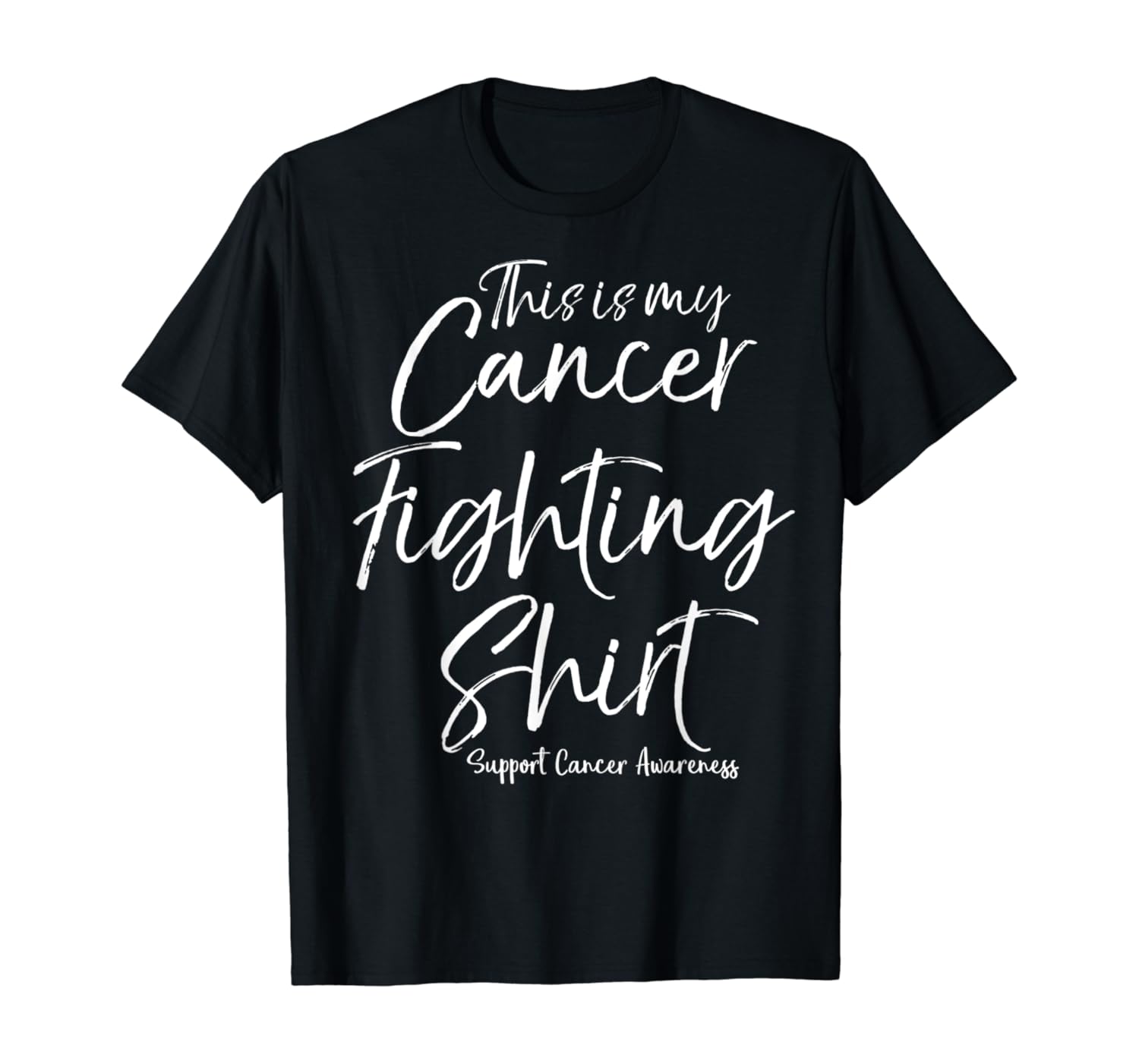 Support Cancer Awareness Funny This is My Cancer Fight